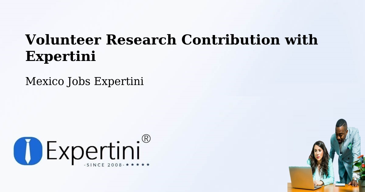 Volunteer Research Contribution Program – Pacú - Mexico Jobs Expertini